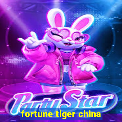 fortune tiger china